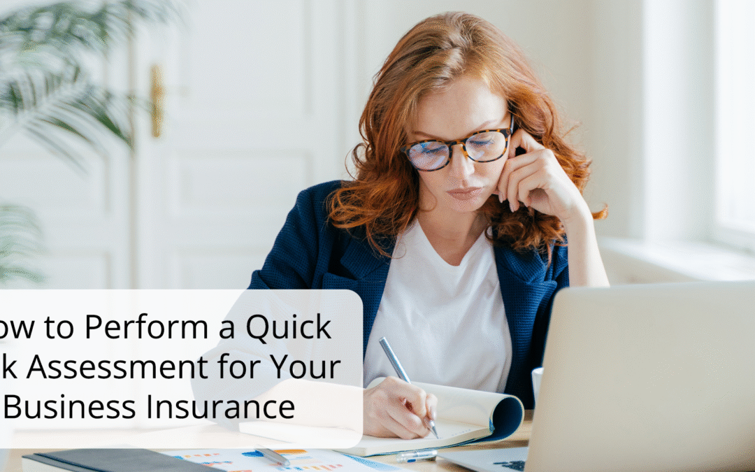 How to Perform a Quick Risk Assessment for Your Business Insurance