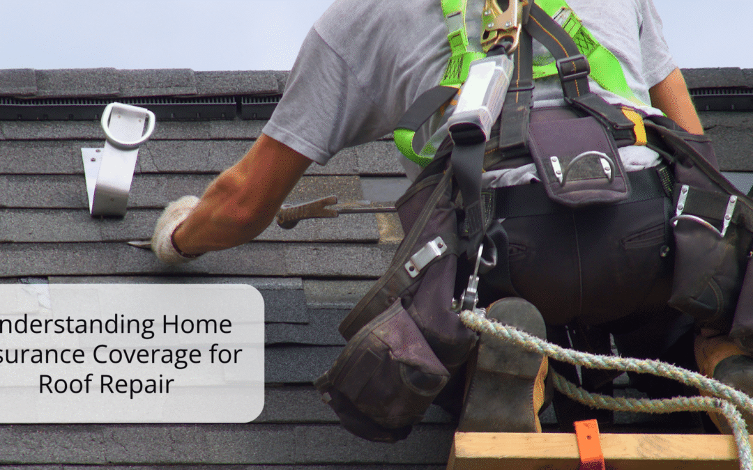 Understanding Home Insurance Coverage for Roof Repair